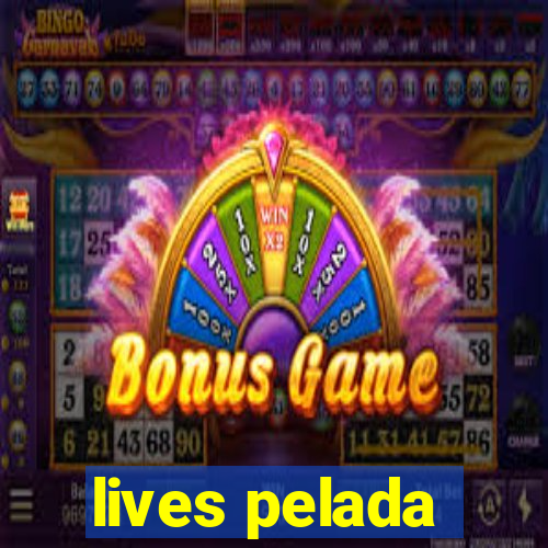 lives pelada
